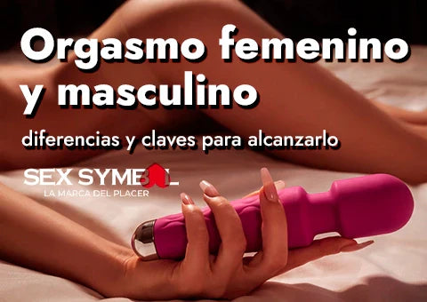 Orgasmo femenino y masculino: diferencias y claves para alcanzarlo