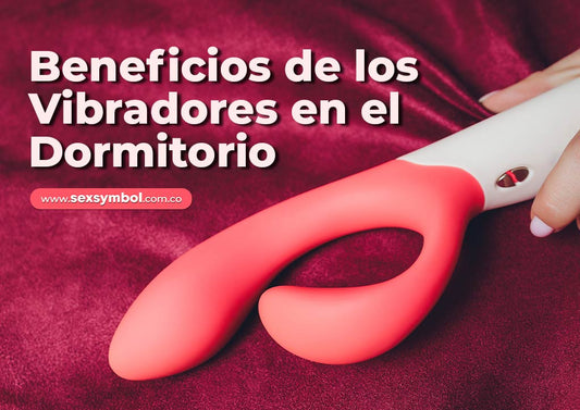 Beneficios de los Vibradores en el Dormitorio