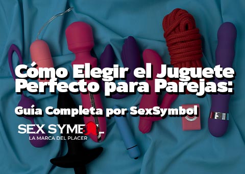Cómo Elegir el Juguete Perfecto para Parejas: Guía Completa por SexSymbol